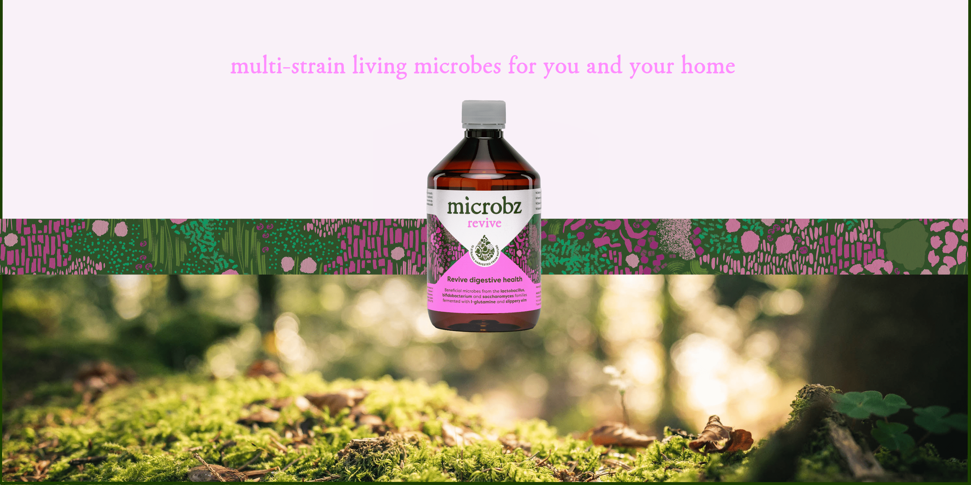 microbz website banner. Photo of Microbz Revive. multi-strain living microbes for you and your home. Close up of a mossy forest floor